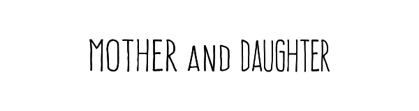 MOTHER AND DAUGHTER
