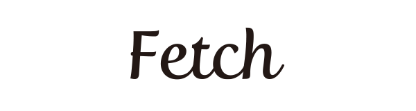Fetch